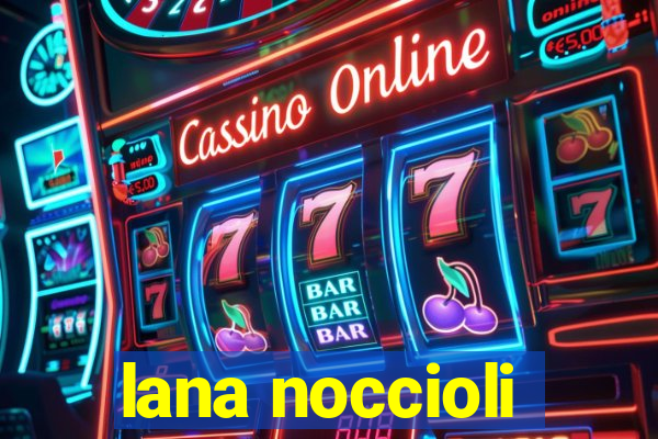 lana noccioli